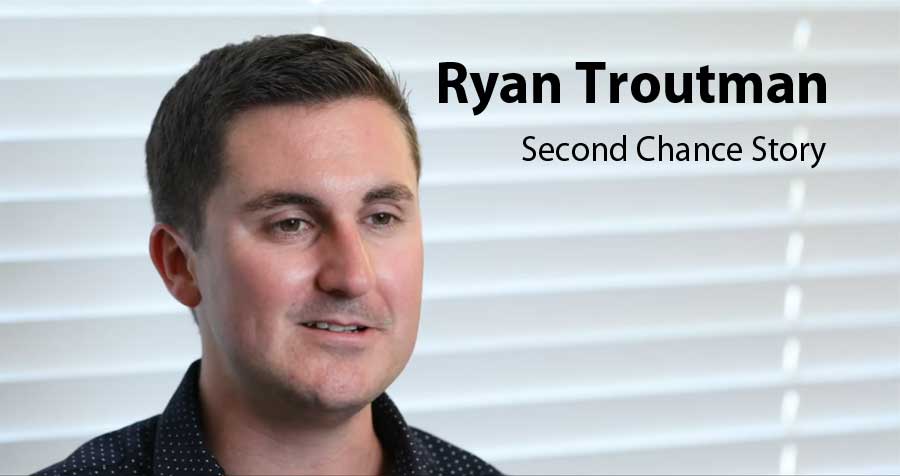 Ryan Troutman’s Second Chance Story